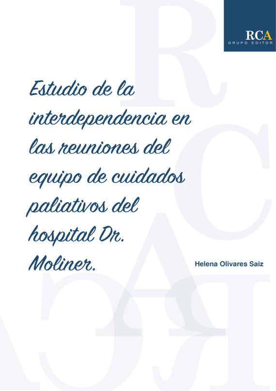 Estudio de la interdependencia en las reuniones del equipo de cuidados paliativos del hopital Dr. Moliner