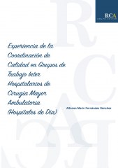 Experiencia de la coordinación de calidad en grupos de trabajo interhospitalarios de cirugía mayor ambulatoria (hospitales de día)