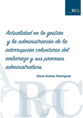 Actualidad en la gestión y la administración de la interrupción voluntaria del embarazo y sus procesos administrativos