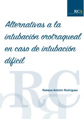 Alternativas a la intubación orotraqueal en caso de intubación difícil