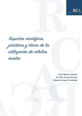 Aspectos científicos, jurídicos y éticos de la utilización de células madre