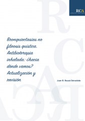 Bronquiectasias no fibrosis quística. Antibioterapia inhalada: ¿hacia dónde vamos?