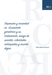 Depresión y ansiedad en el paciente geriátrico y su tratamiento, riesgo de suicidio, voluntades anticipadas y muerte digna