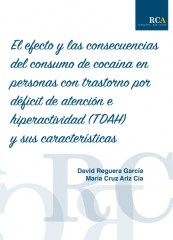 El efecto y las consecuencias del consumo de cocaína en personas con trastorno por déficit de atención e hiperactividad (TDAH) y sus características
