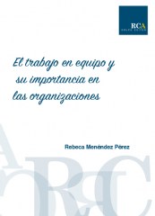 El trabajo en equipo y su importancia en las organizaciones