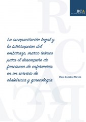 La incapacitación legal y la interrupción del embarazo, marco teórico para el desempleño de funciones de enfermería en un servicio de obstetricia y ginecología