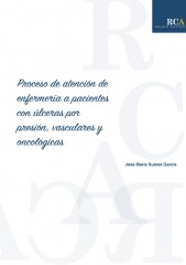 Proceso de atención de enfermería a úlceras por presión, vasculares y oncológicas